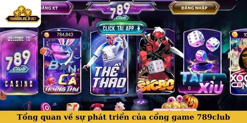 789club Tổng quan về sự phát triển của cổng game 789club