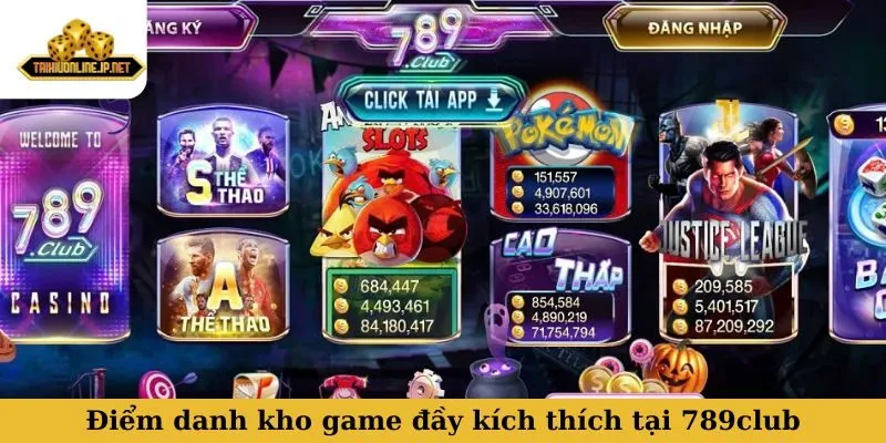 789club Điểm danh kho game đầy kích thích tại 789club