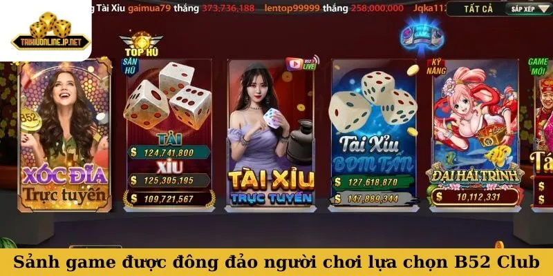 B52 Club Các sảnh game được đông đảo người chơi lựa chọn tại B52 Club