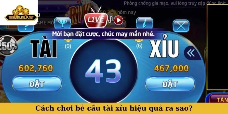 cách chơi bẻ cầu tài xỉu Cách chơi bẻ cầu tài xỉu hiệu quả ra sao?