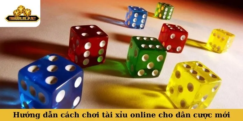 Hướng dẫn cách chơi tài xỉu online chi tiết cho dân cược mới
