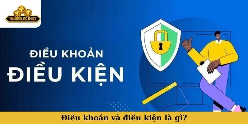 Điều khoản và điều kiện là gì mà người chơi thường bỏ qua?