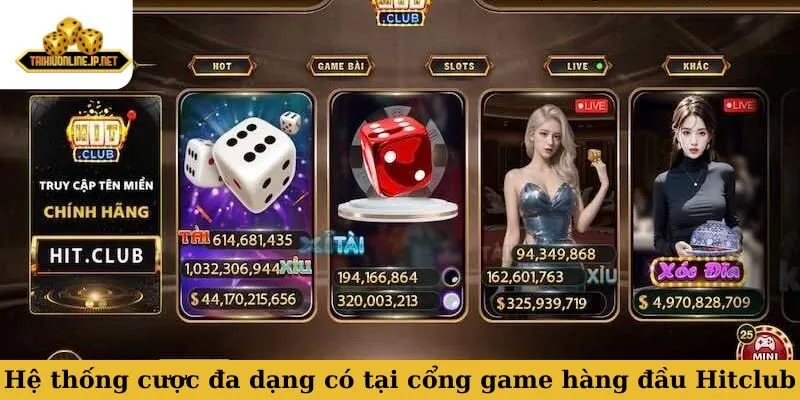 Hitclub Hệ thống cược đa dạng có tại cổng game hàng đầu Hitclub