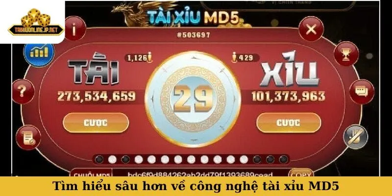 tài xỉu MD5 Tìm hiểu sâu hơn về công nghệ tài xỉu MD5