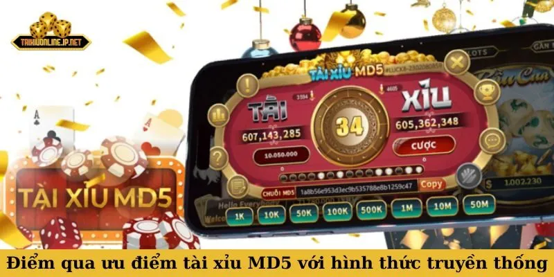 tài xỉu MD5 Điểm qua ưu điểm của tài xỉu MD5 so với hình thức truyền thống